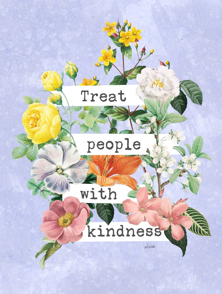 Treat People With Kindness