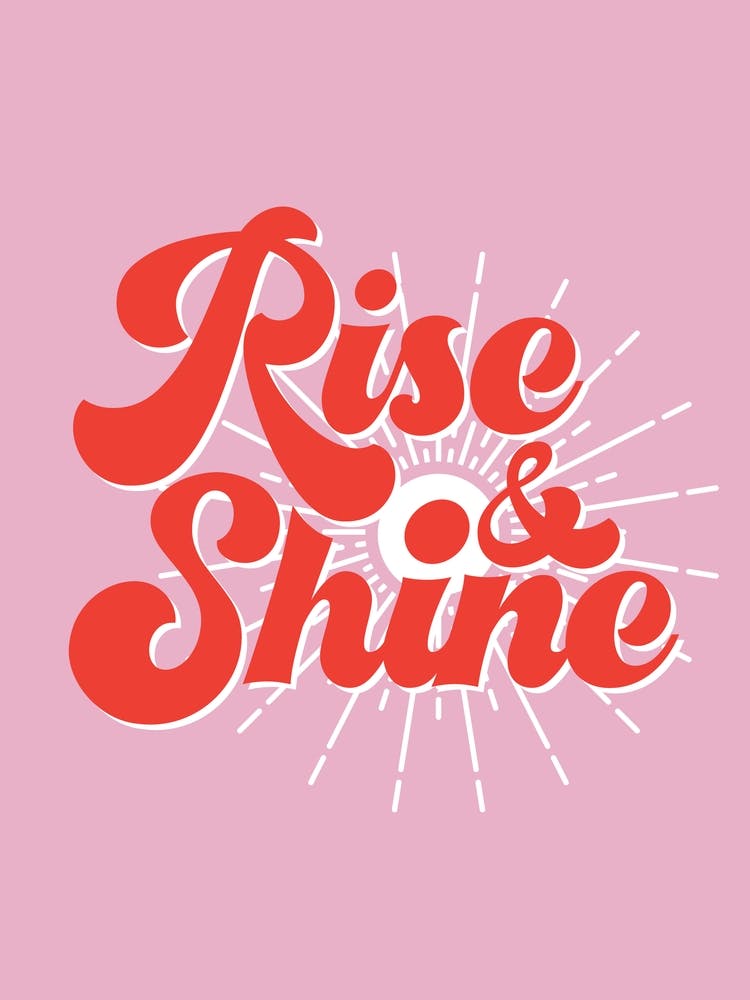 Rise And Shine - Cute Quote Wall Art Poster Print