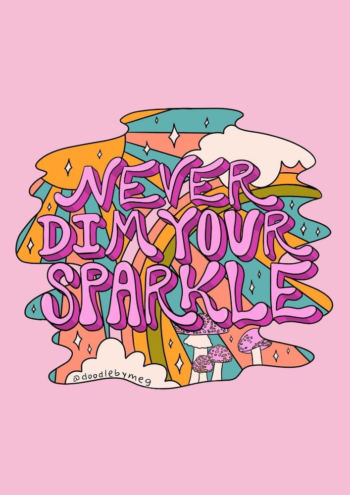 Never Dim Your Sparkle