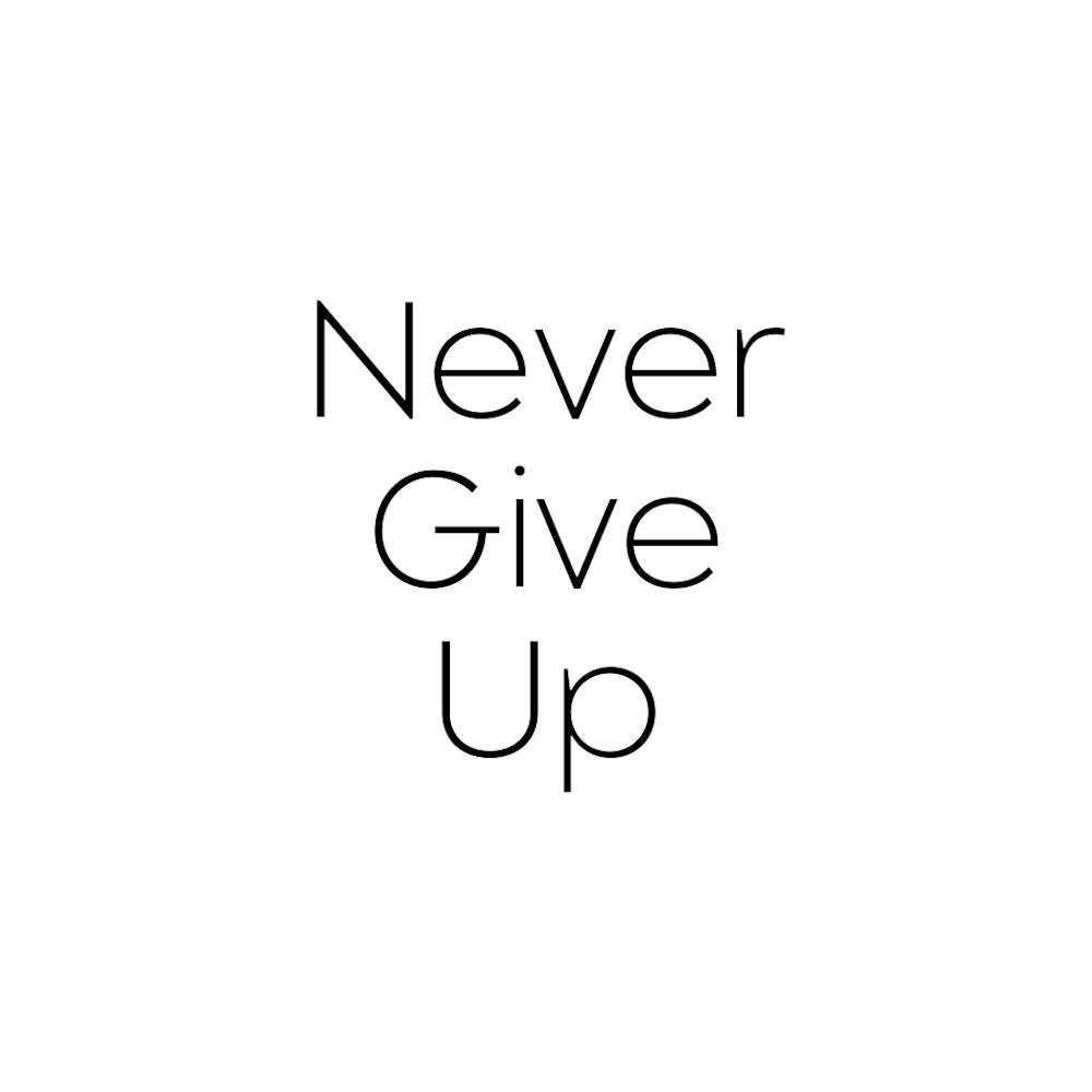 Never give up | Simple Quote with White background