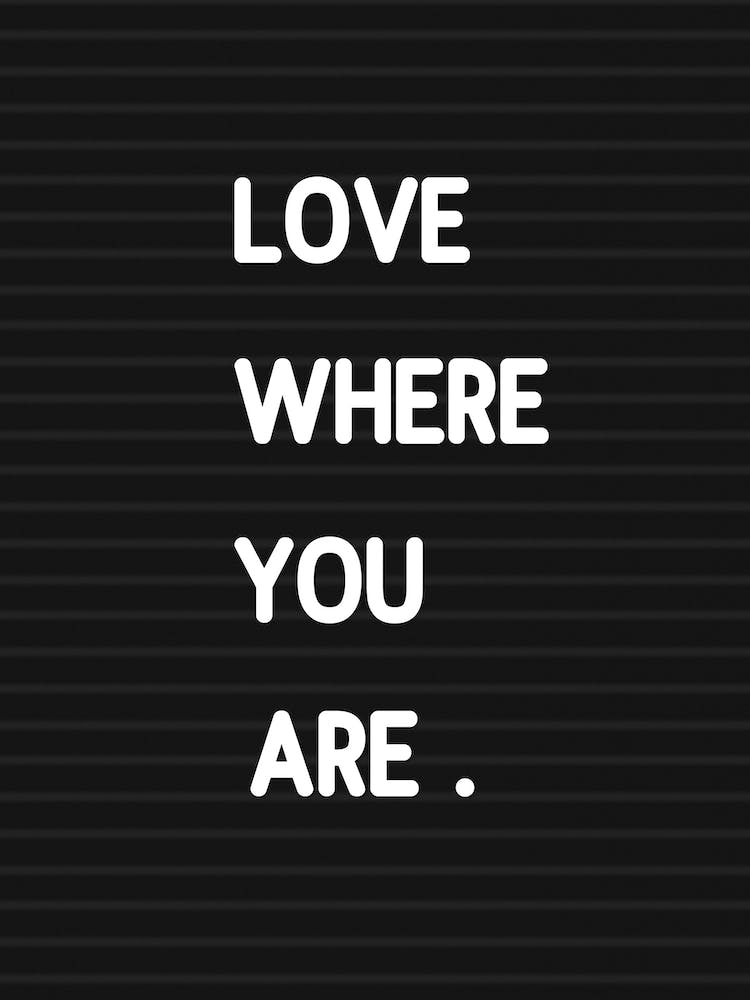 Love Where You Are   Letterboard Style