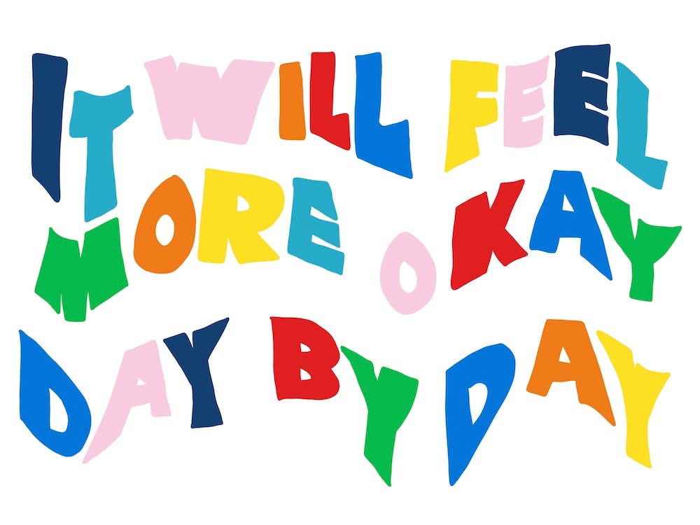 It Will Feel More Ok Day By Day
