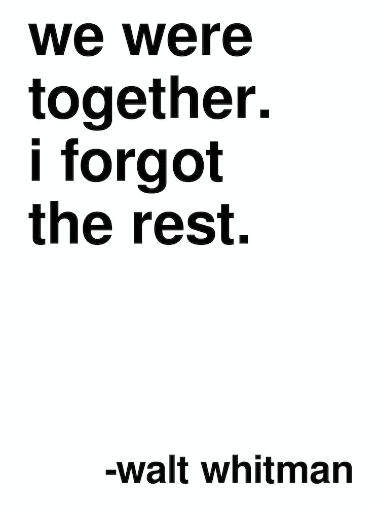 We Were Together Walt Whitman Love Quote In White