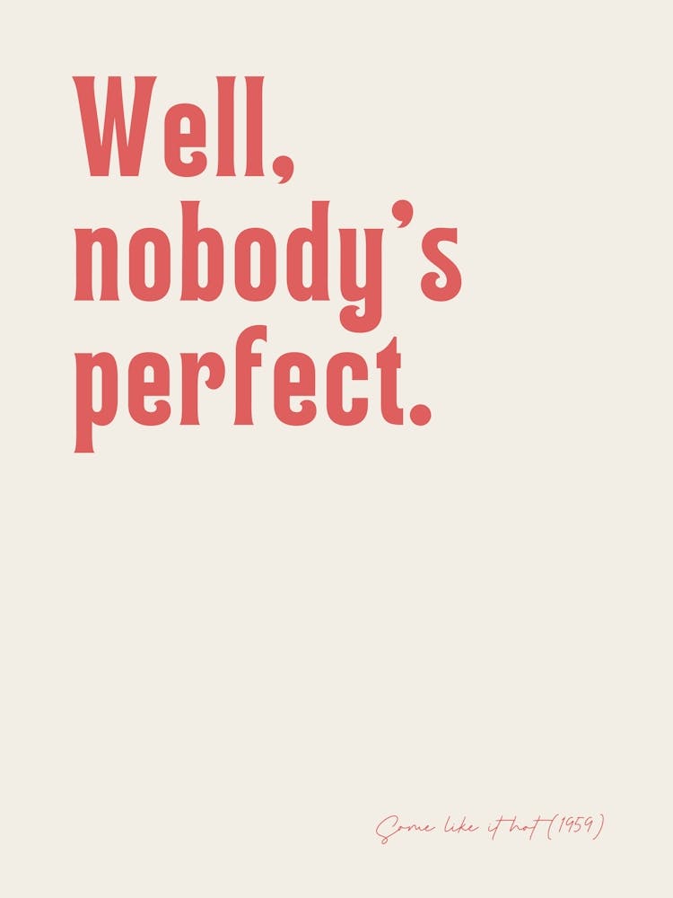 Nobody´s perfect