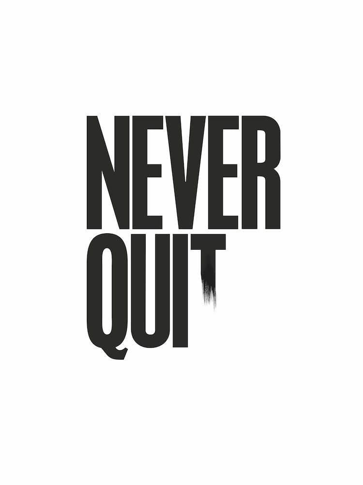 Never Quit