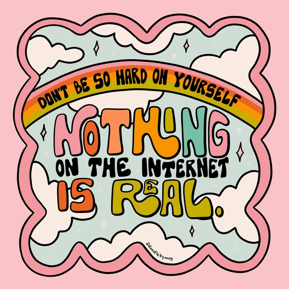 Nothing On The Internet Is Real