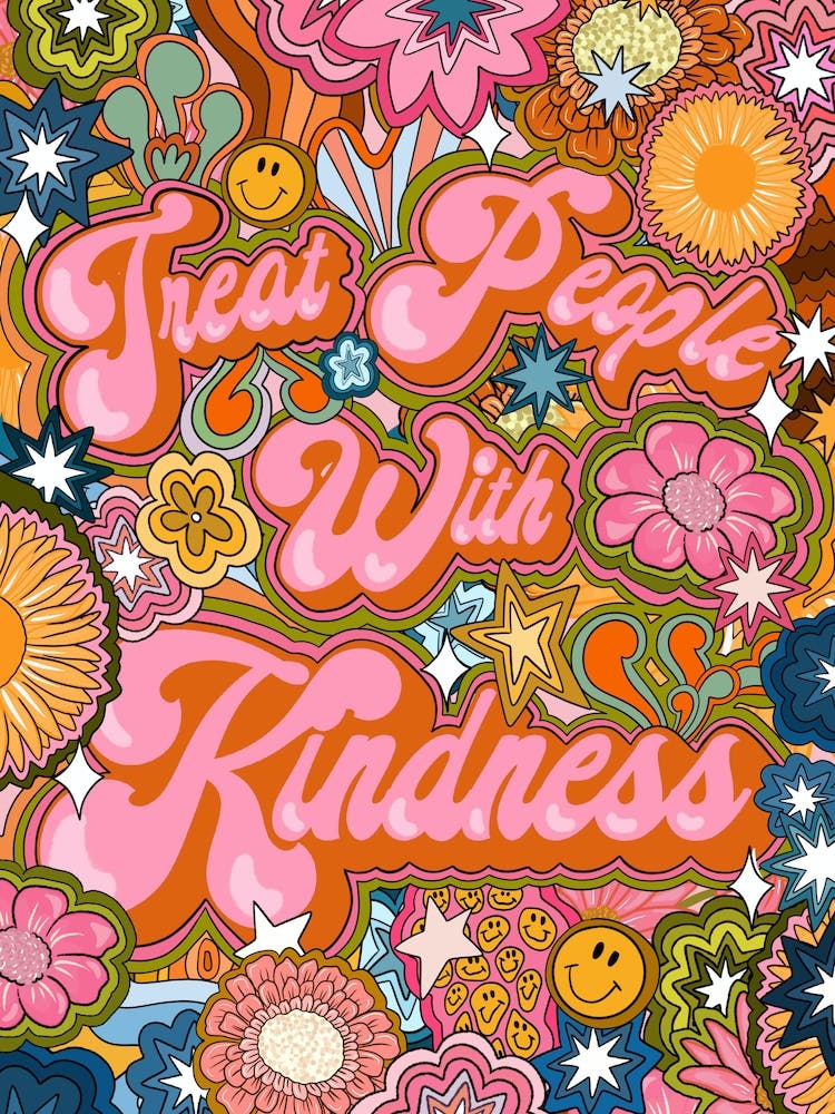 Treat People With Kindness