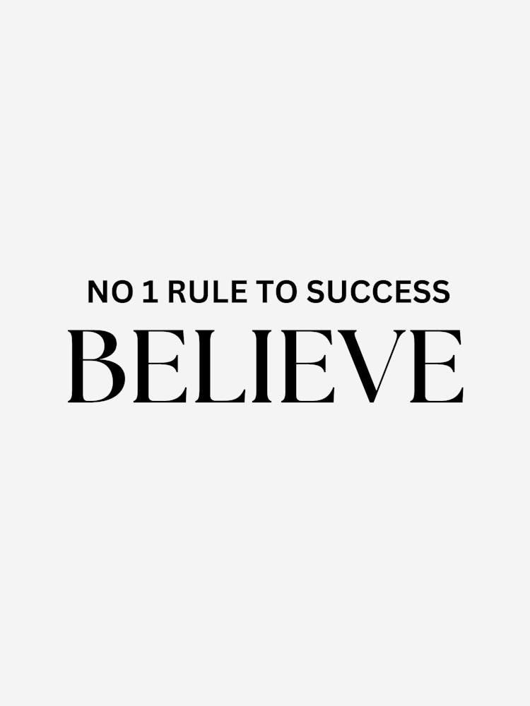 No Rule To Success Believe