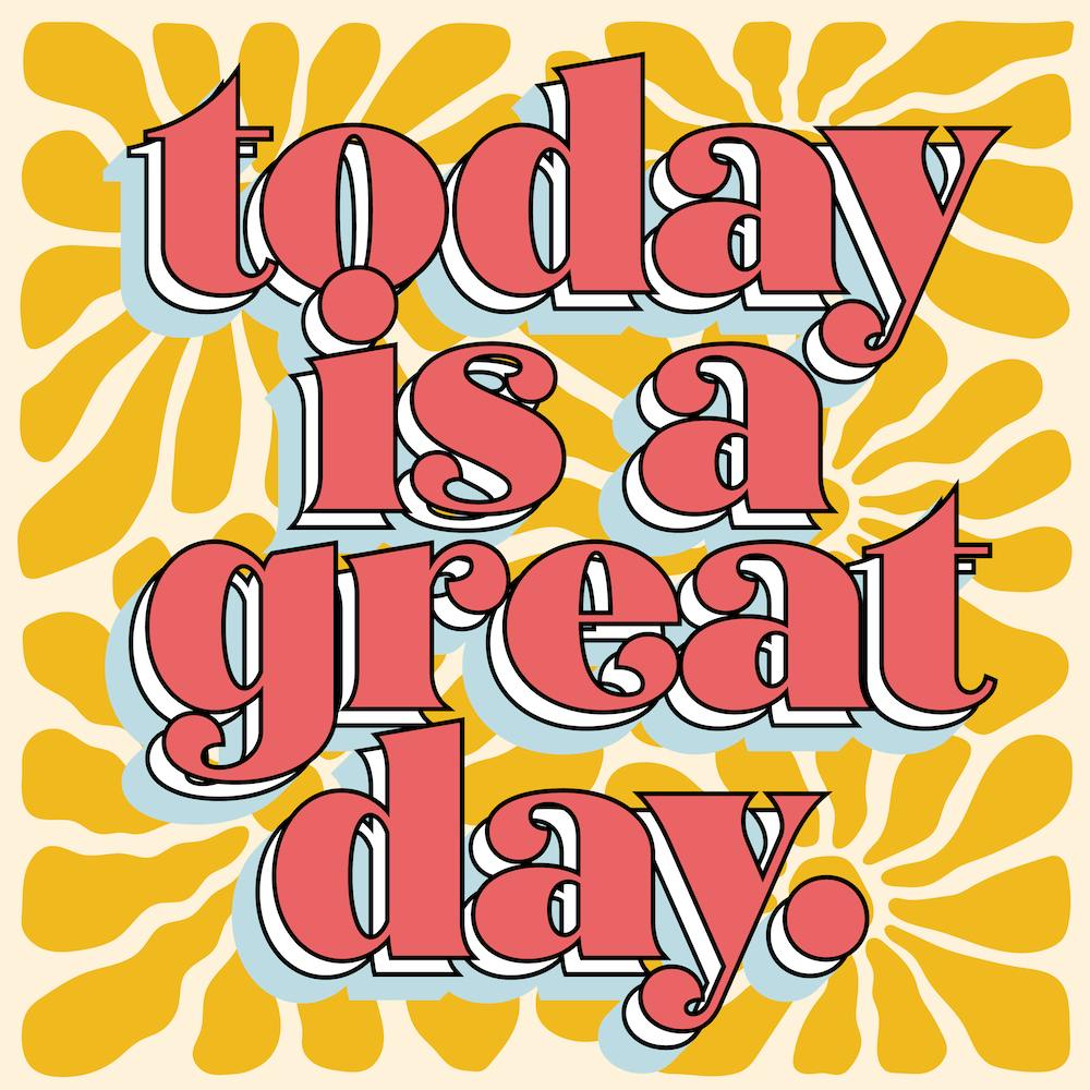 Retro Today Is A Great Day Positivity