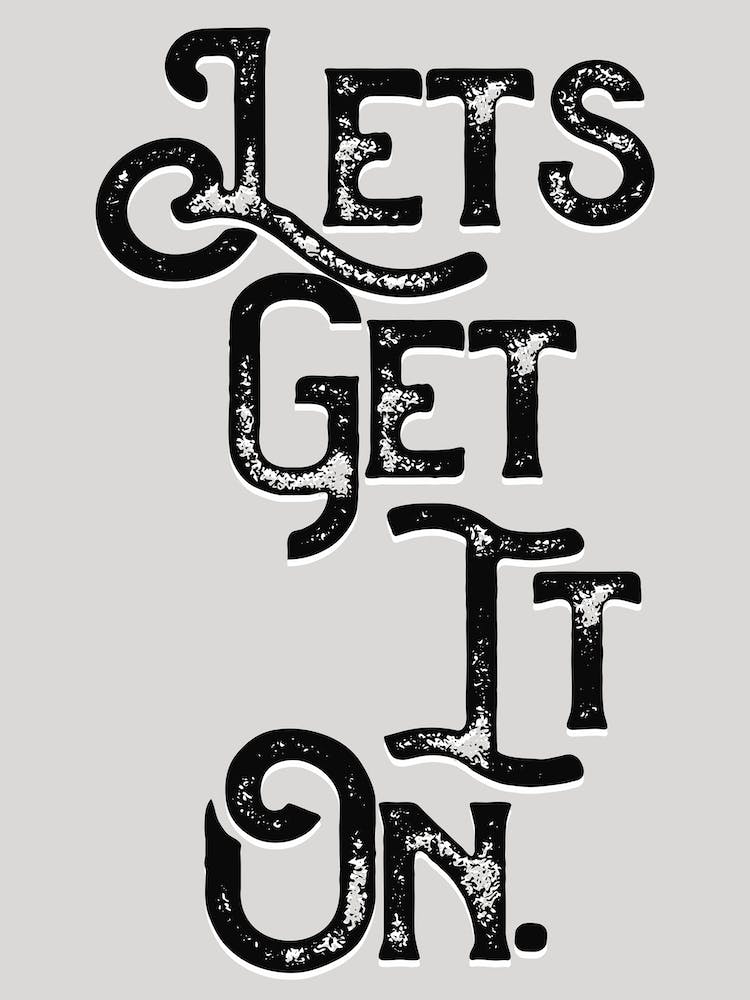 Lets Get It On Monochrome Lyric Quote