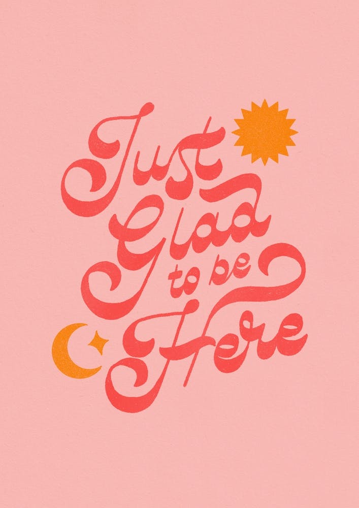 Just Glad To Be Here