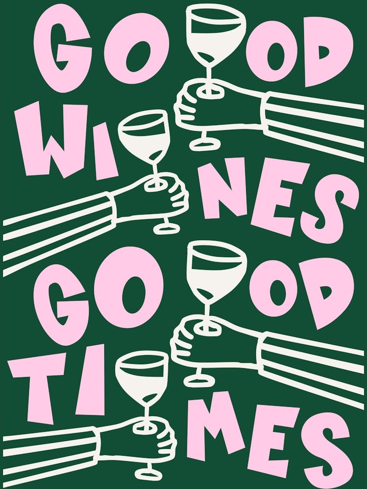 Good Wines Good Times Green & Pink Print