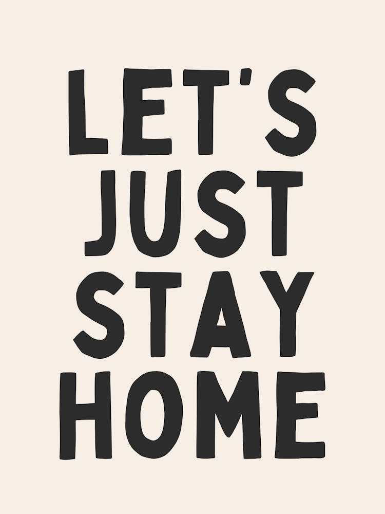 Let's Just Stay Home | Oatmeal And Black