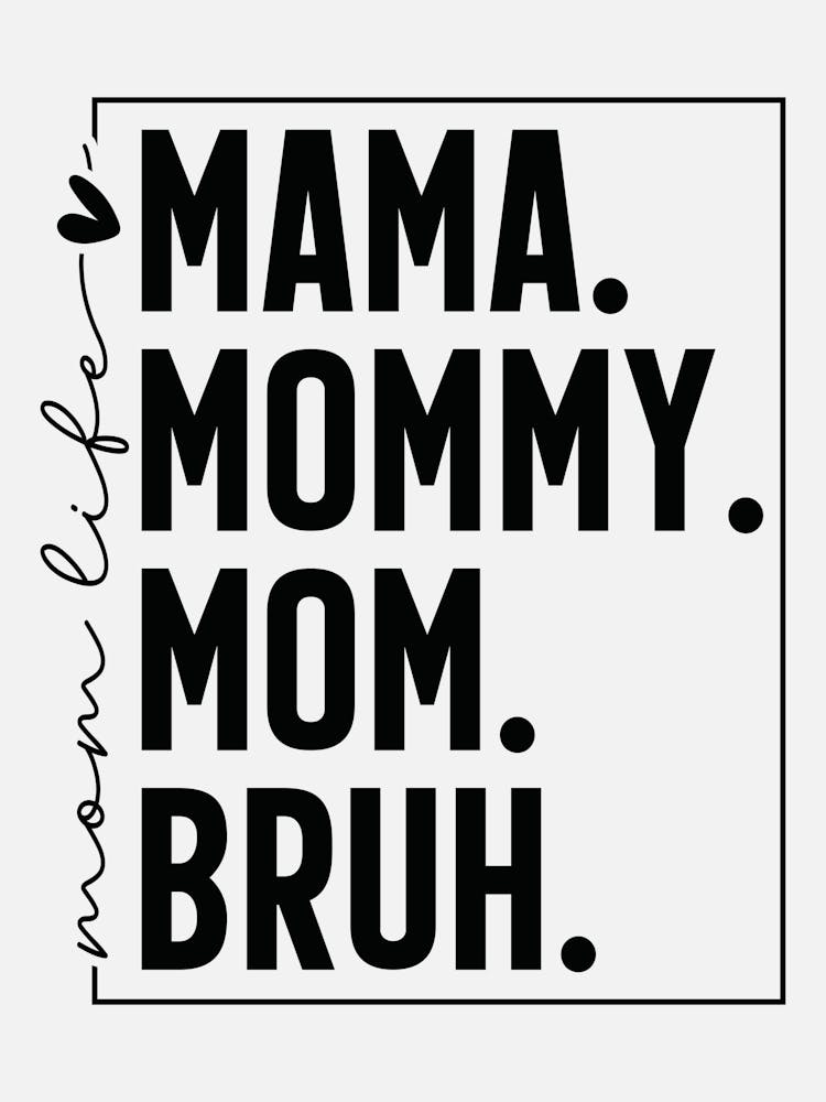 Mama Mommy Mom Bruh