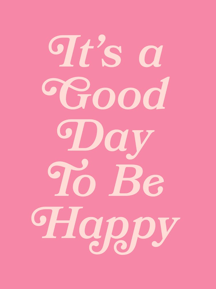 It's a Good Day To Be Happy (Pink Tone), happy, vintage, retro, affirmations, good day, vibes, motivating, inspiring, quotes, saying, phrases, cute
