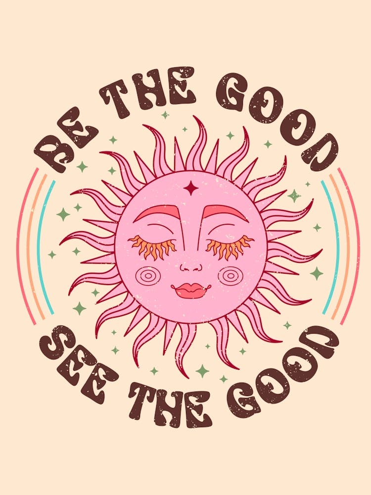 Be The Good See The Good