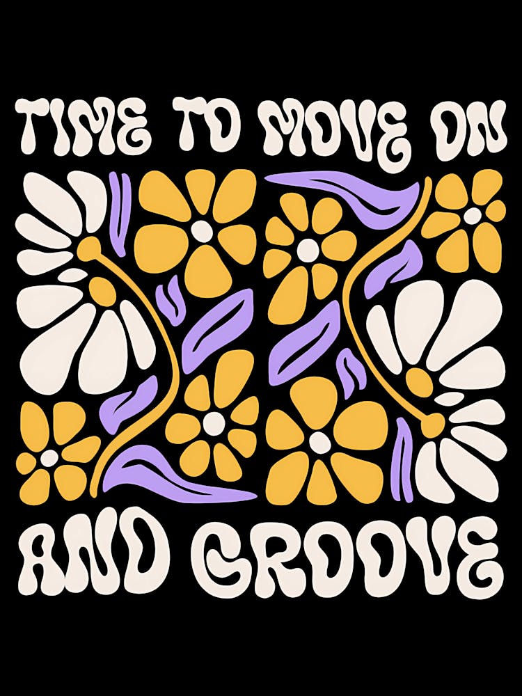 Retro 70s Groovy Floral Time to Move On and Groove Graphic