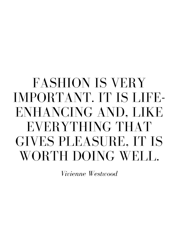 Fashion is very important.