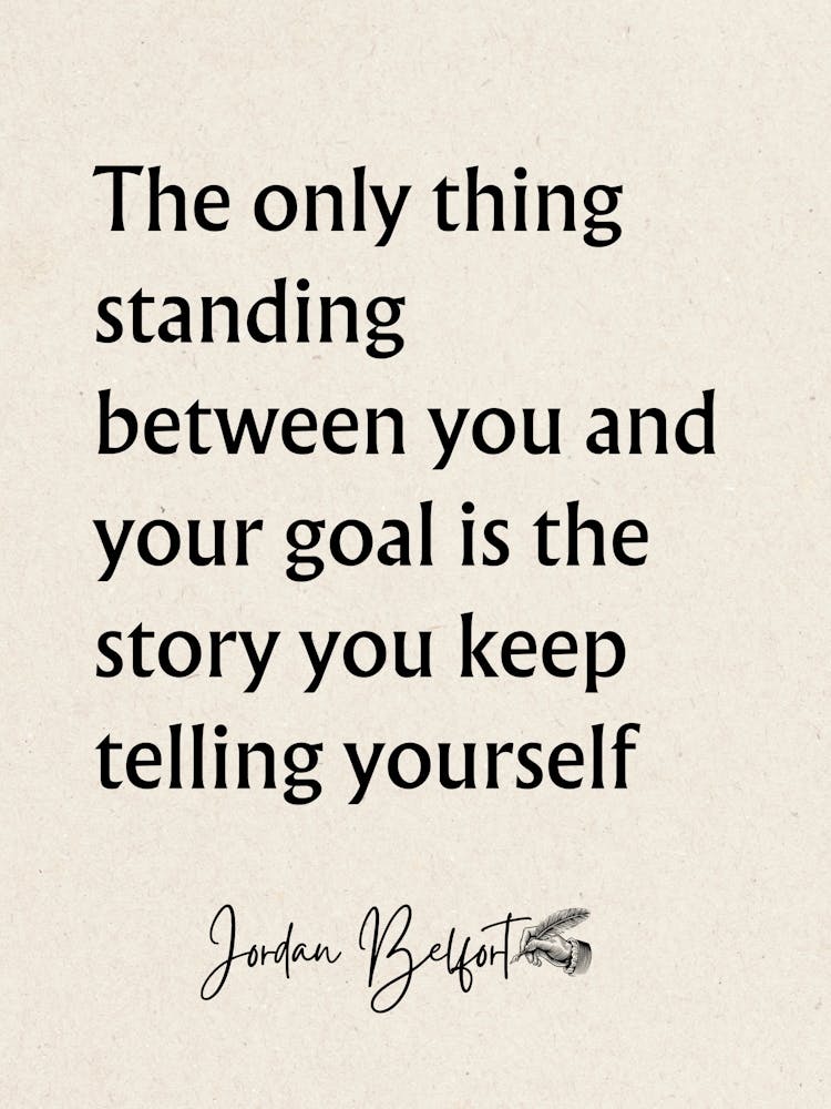 Only Thing Standing Between You And Your Goal - Motivational Quotes