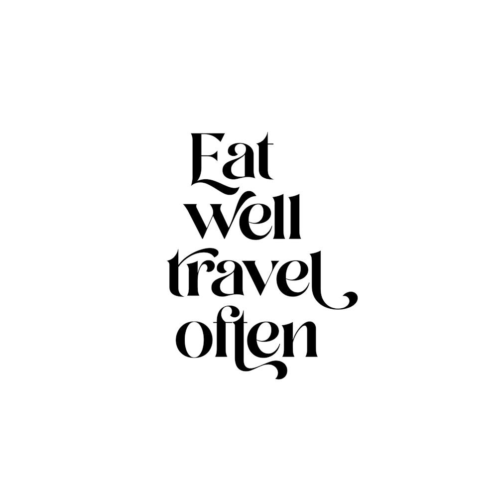 Eat well Travel often Motivational Retro typography Bl & Wh