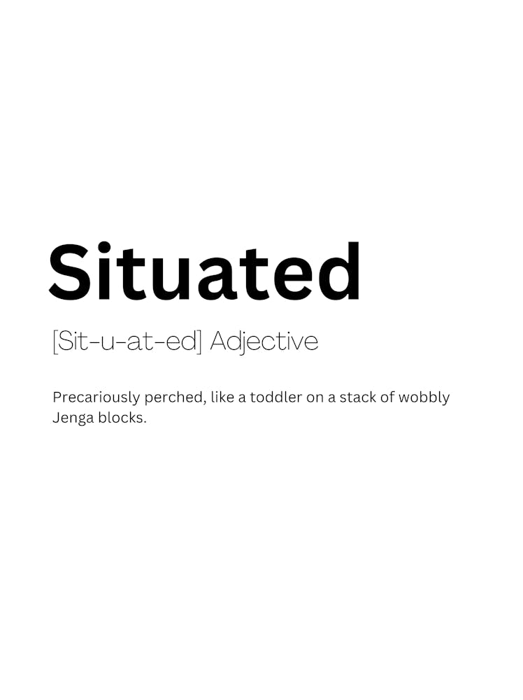 Situated Definition Meaning Art Print by Kaigozen – Fy!