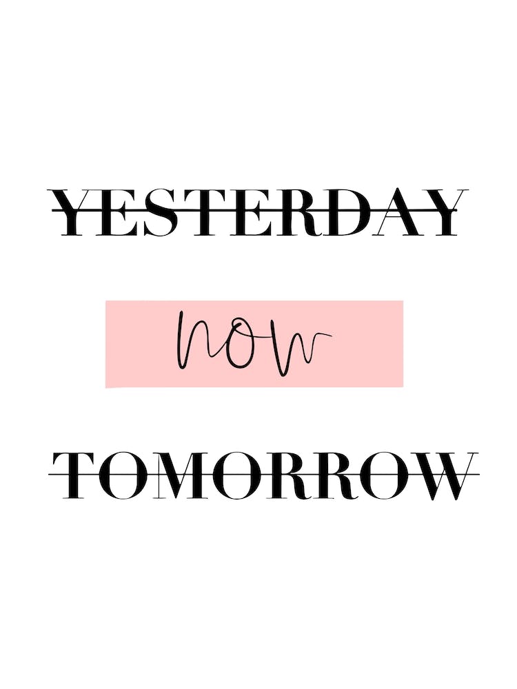 Yesterday Now Tomorrow