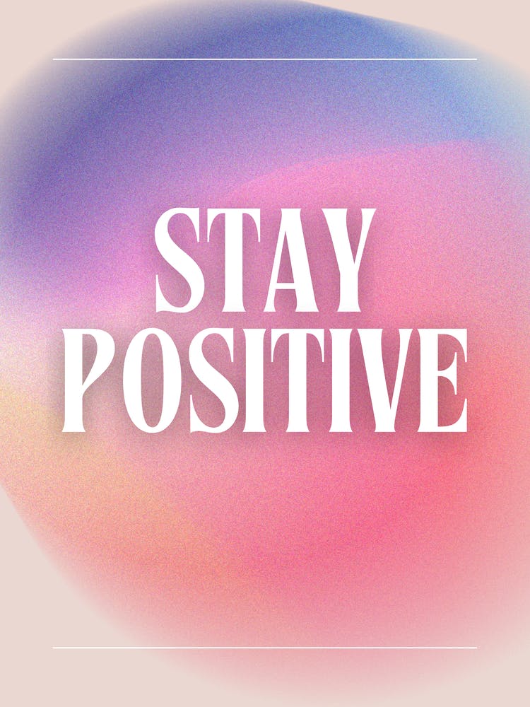 Stay Positive