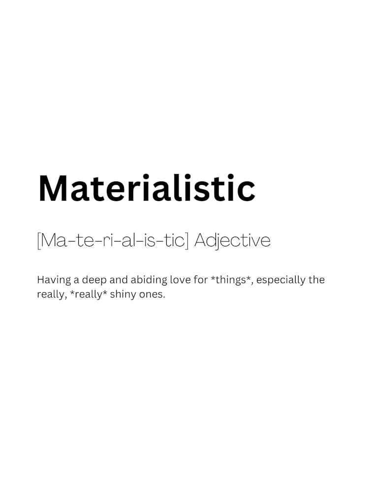 Materialistic Definition Meaning 1