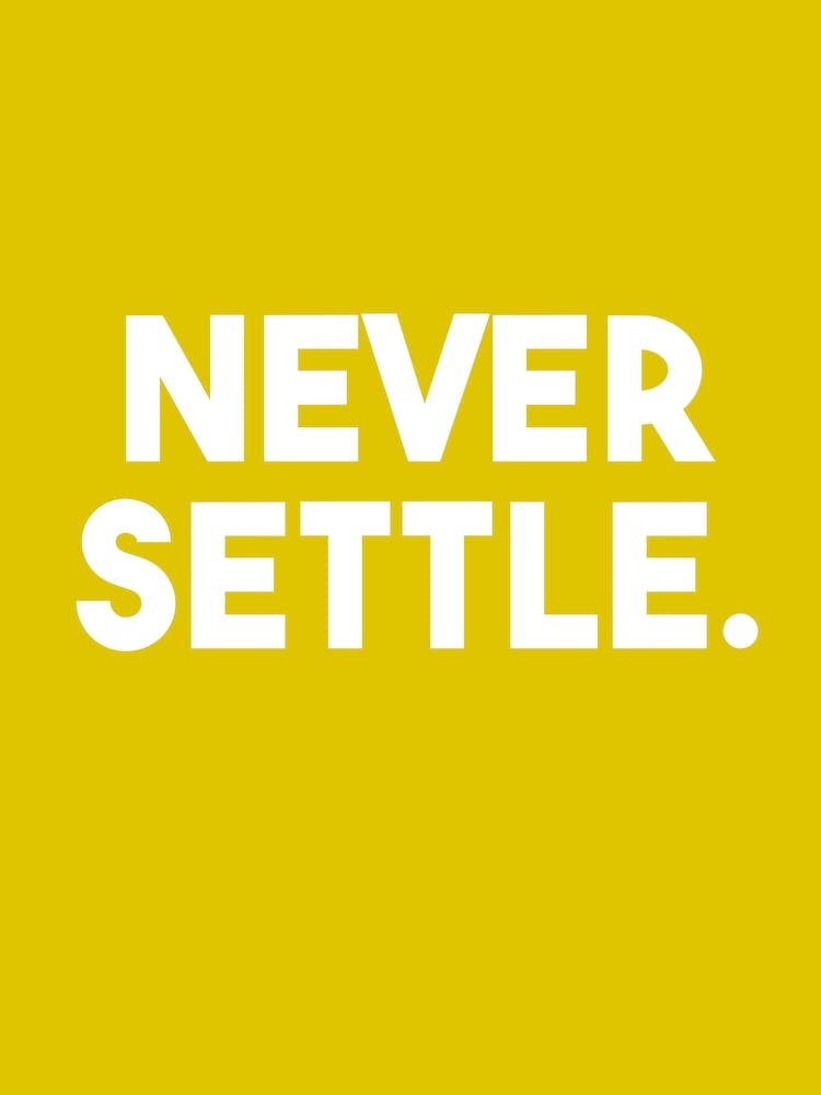 Never Settle
