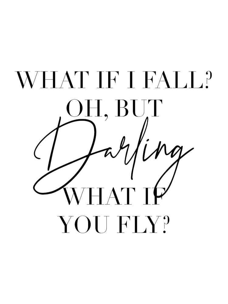 What If I Fall? Oh But Darling, What If You Fly? 2