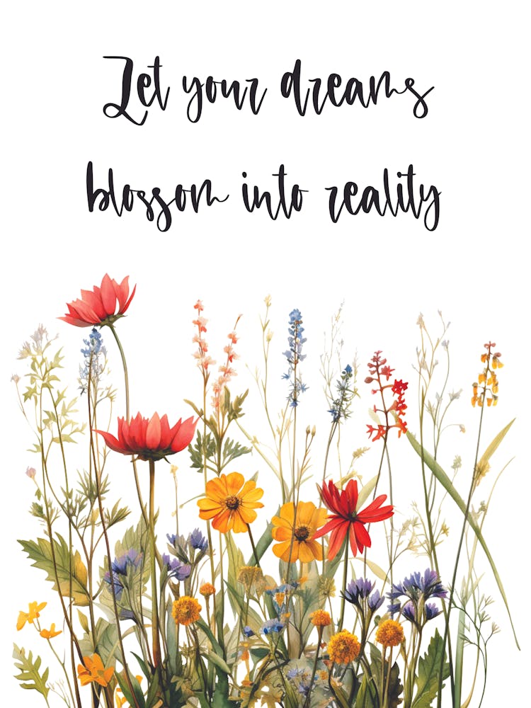 Let Your Dreams Blossom In Reality
