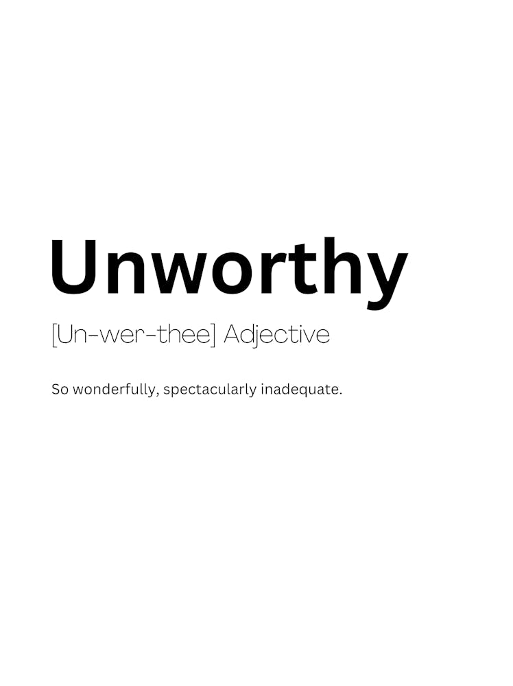 Unworthy Definition Meaning