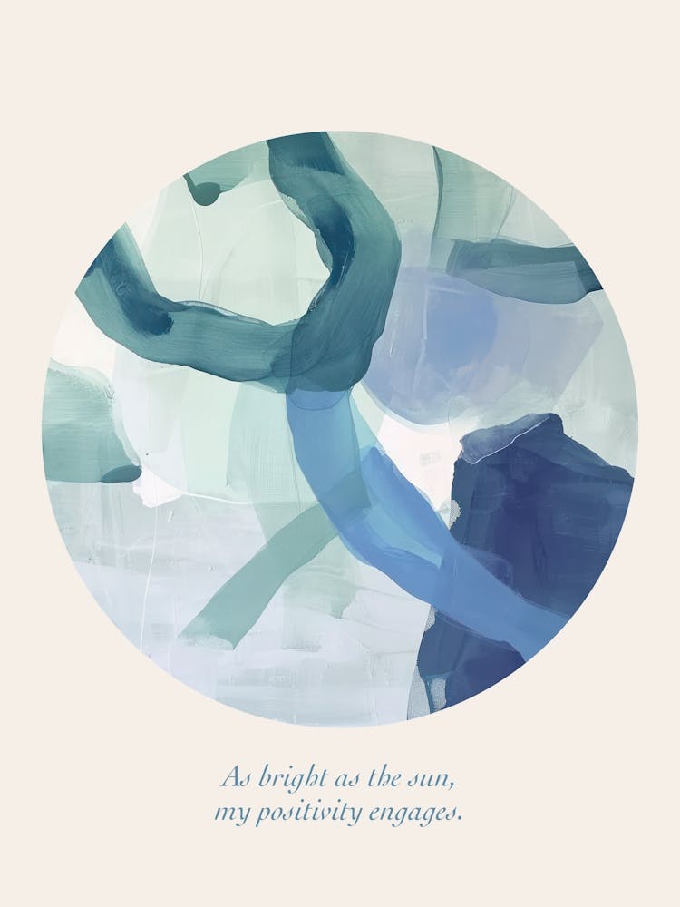 Affirmations As Bright As The Sun, My Positivity Engages 2 Blue Abstract