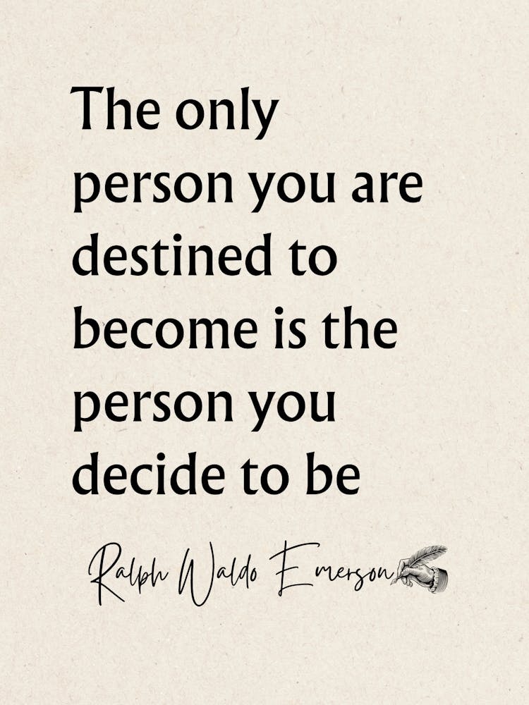 Only Person You Are Destined To Be Is The Person - Motivational Quotes