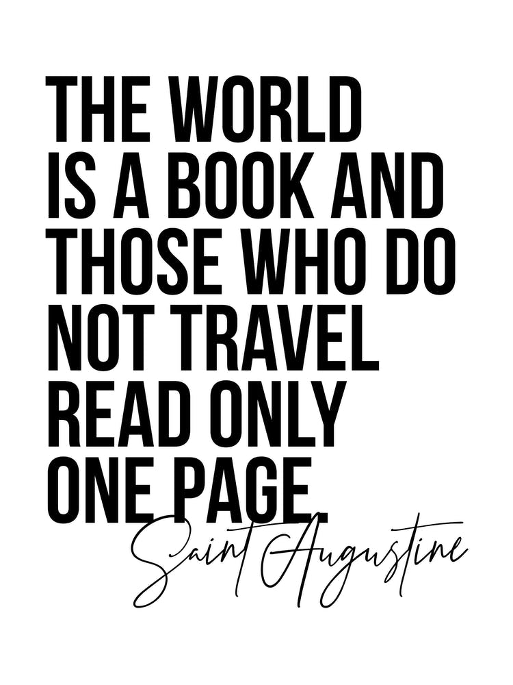 The World Is A Book And Those Who Do Not Travel Read Only One Page