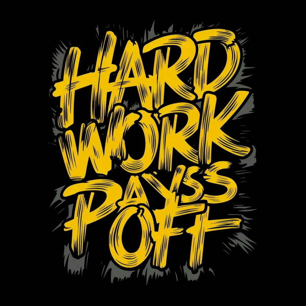 Hard Work Pays Off
