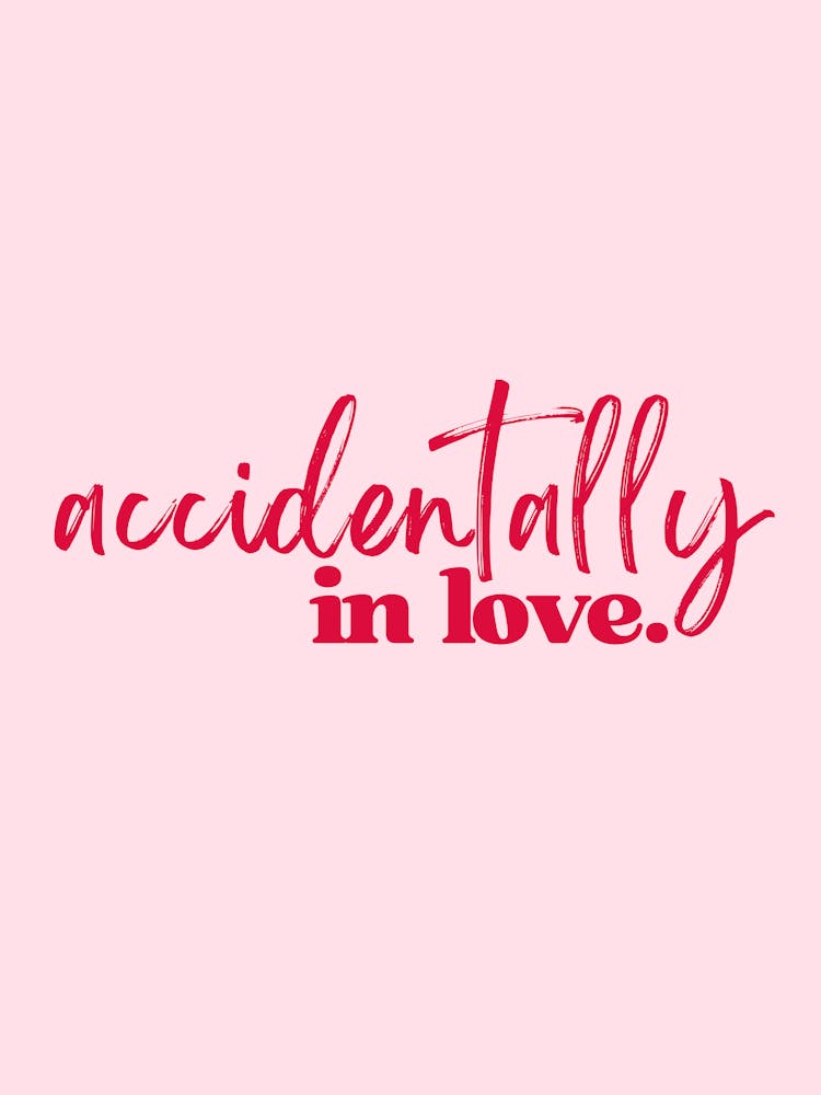 Accidentally