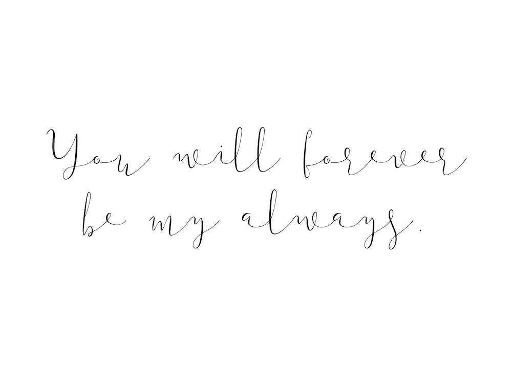 You Will Forever Be My Always