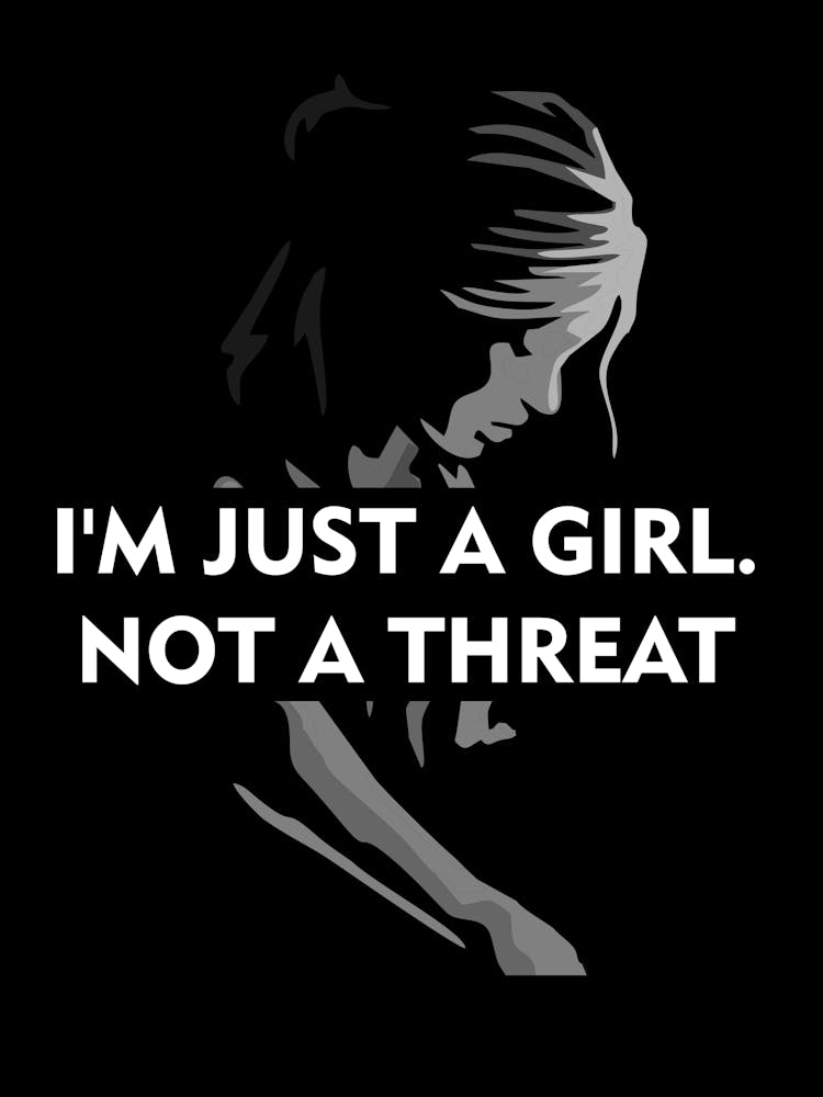 I'M Just A Girl Not A Threat the last of us