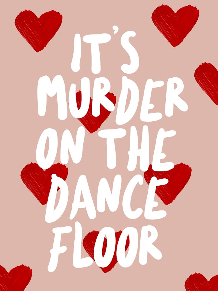 It S Murder On The Dancefloor A3