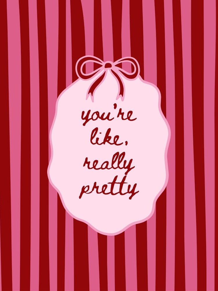 You're Like Really Pretty - Pink And Red 1