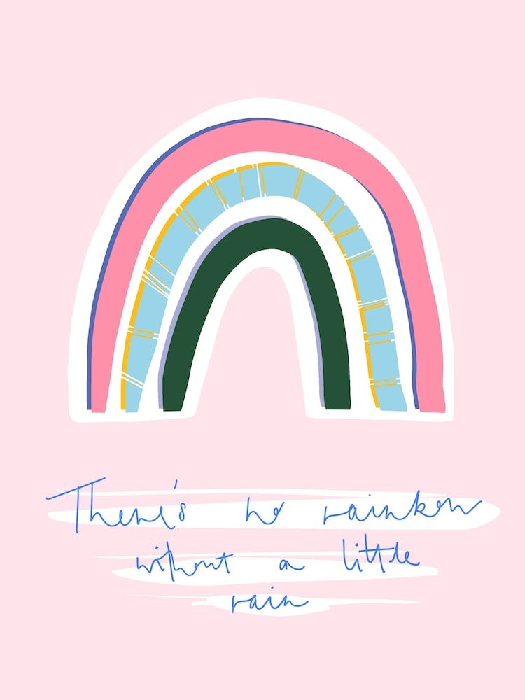 No Rainbow Without Rain Pink