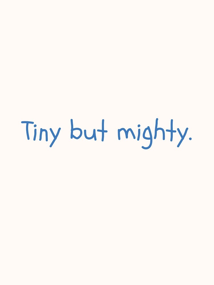 Tiny But Mighty Blue Quote Poster
