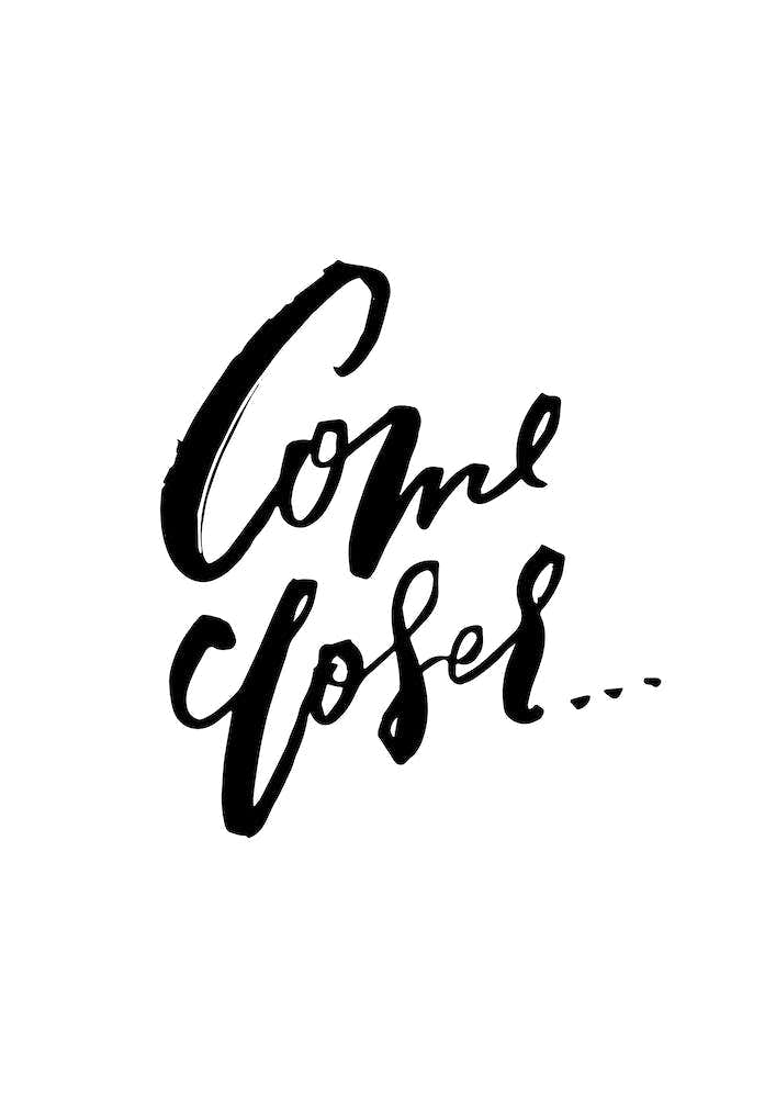 Come Closer