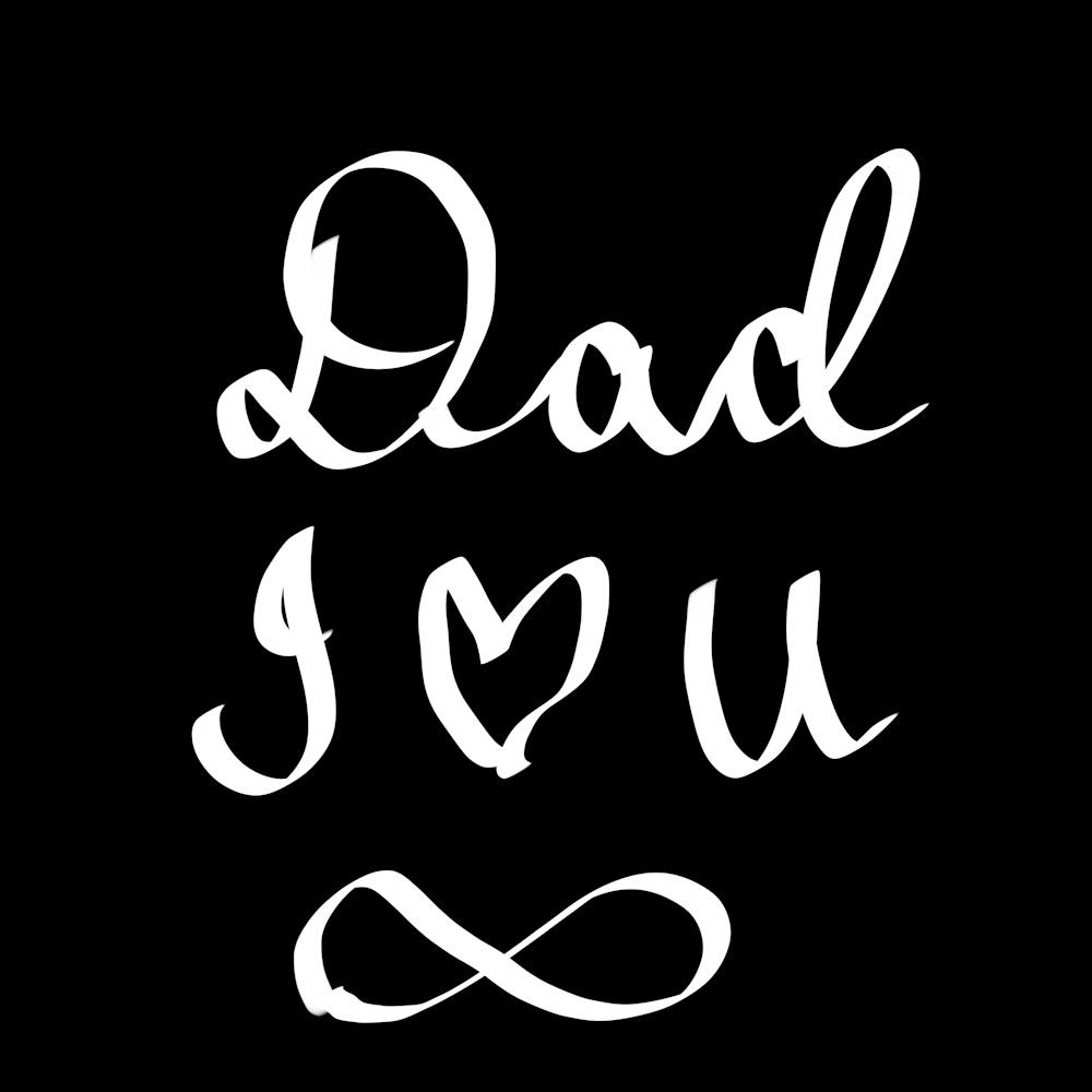 Dad I love You