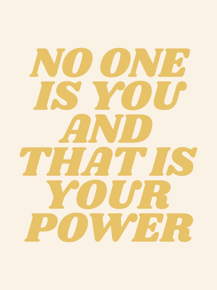 No One Is You and that is your power quote (cream tone)