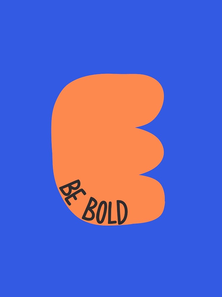 Be Bold Orange and Blue Positive Illustration Motivational