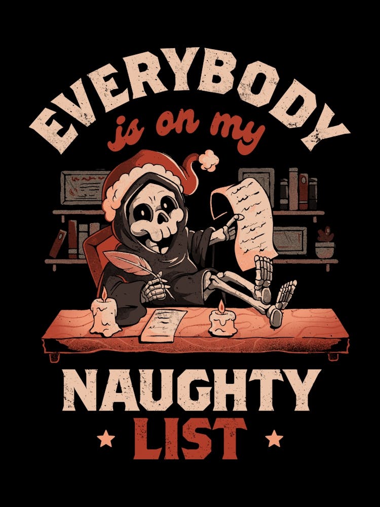 Everybody is on My Naughty List - Funny Cute Sarcasm Christmas Death Grim Reaper Holiday Gift 1