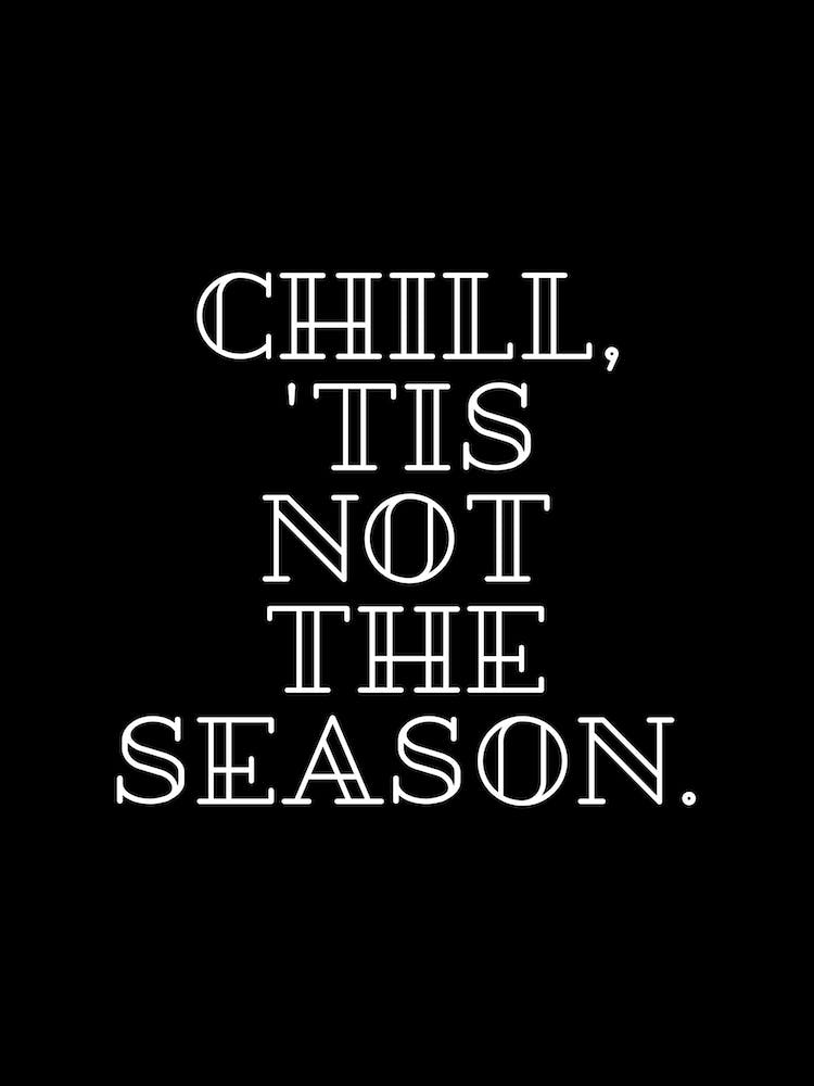 Tis Not The Season Black