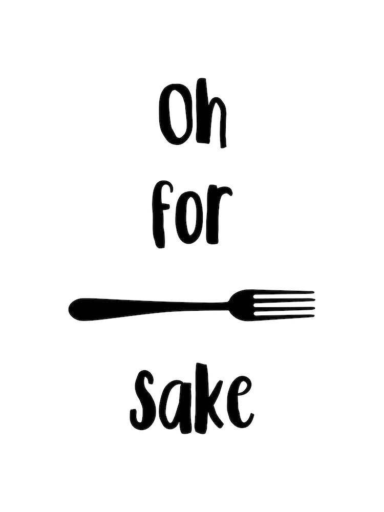 Oh For Fork Sake